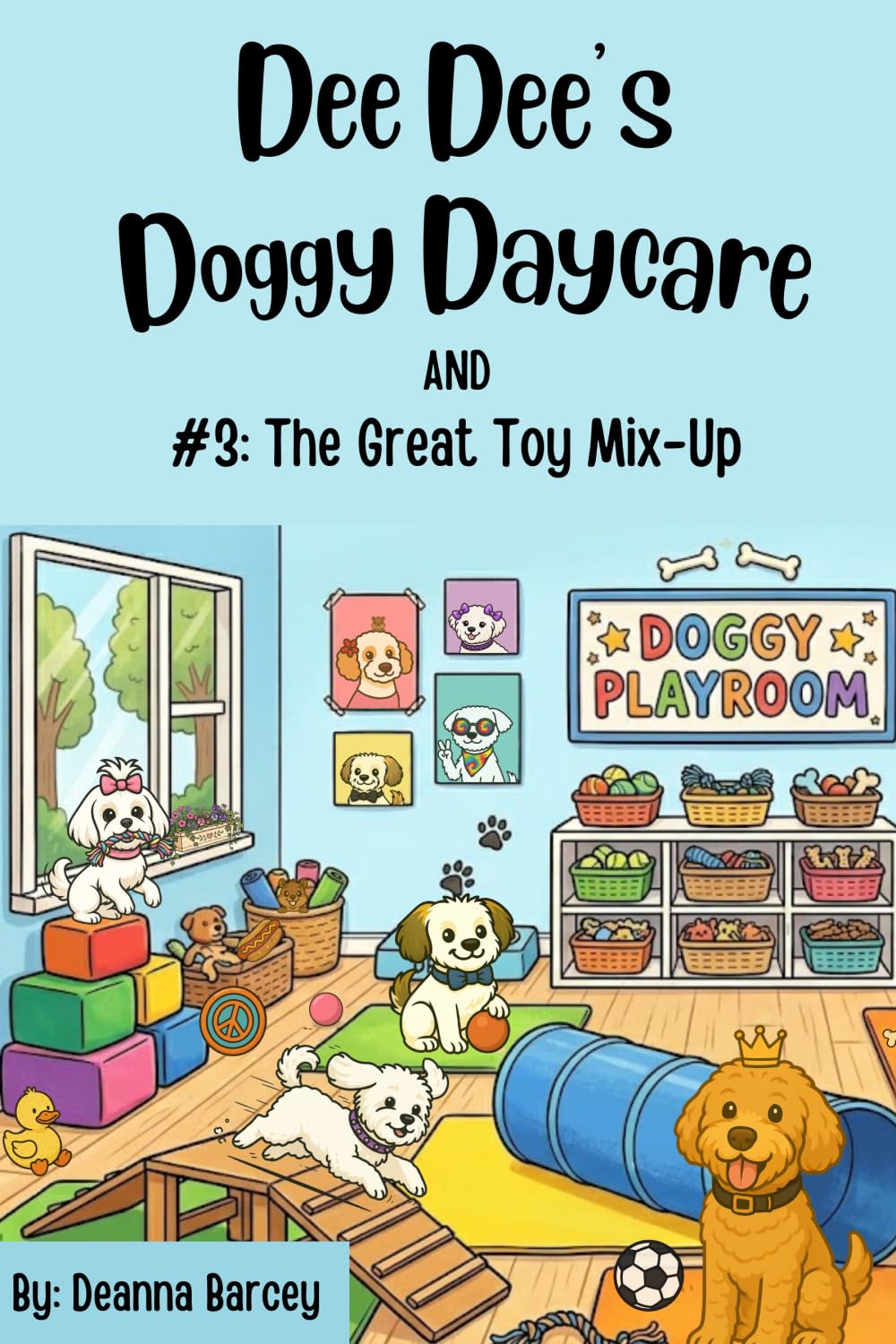 Dee Dee's Doggy Daycare: #3: The Great Toy Mix-Up