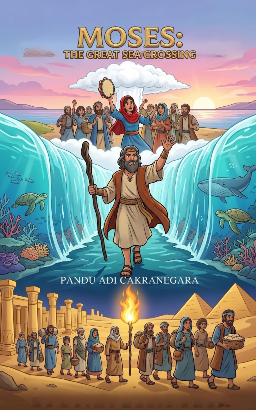 Moses: The Great Sea Crossing (Legends of the Covenant: Heroes of Faith)