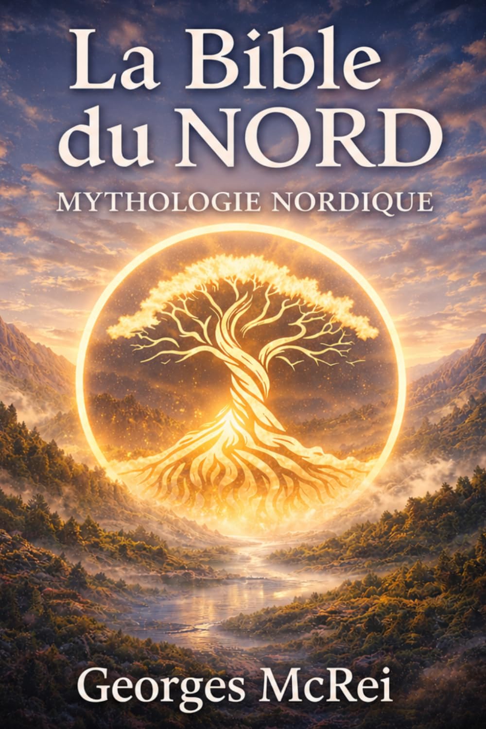 La Bible du Nord - Mythologie Nordique: 1 (Collection Nordique)