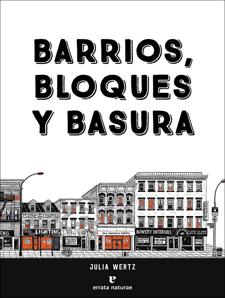 Barrios, bloques y basura: Una historia ilustrada y poco convencional de Nueva York