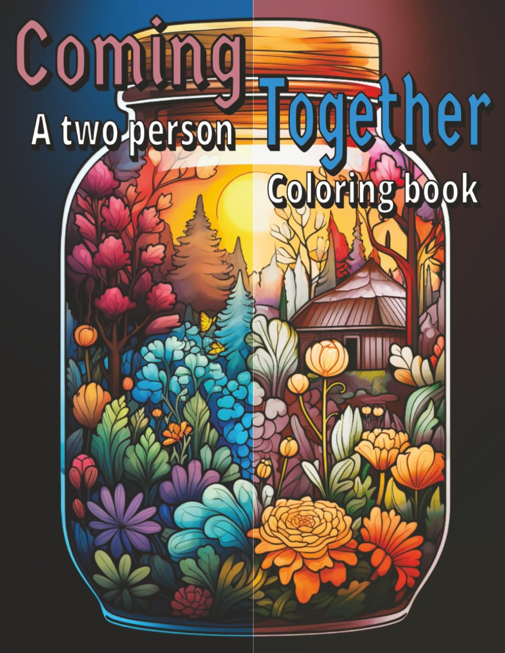 Coming Together: A two person stress relieving coloring book.