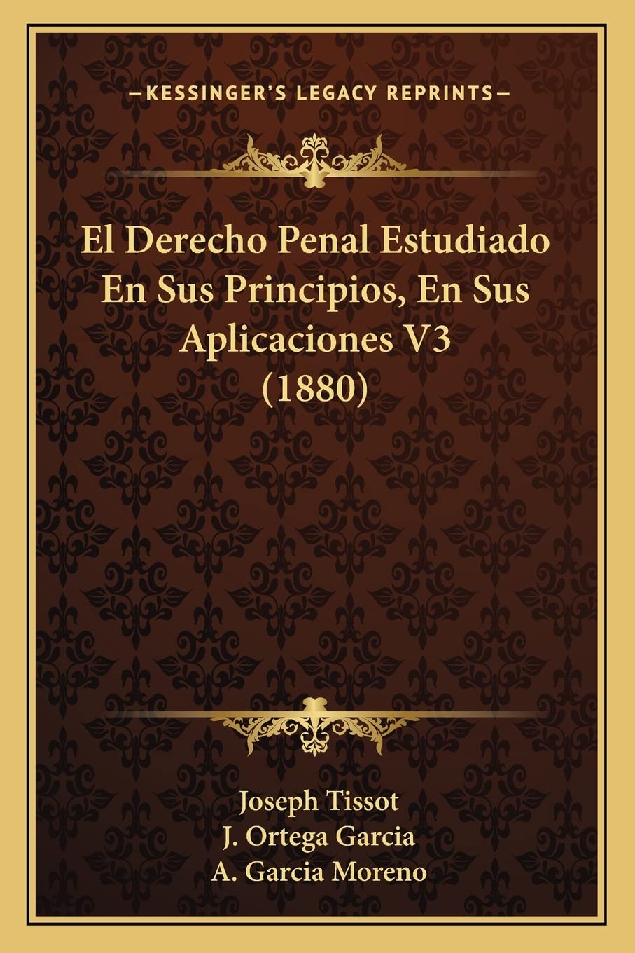 El Derecho Penal Estudiado En Sus Principios, En Sus Aplicaciones V3 (1880) (Spanish Edition)