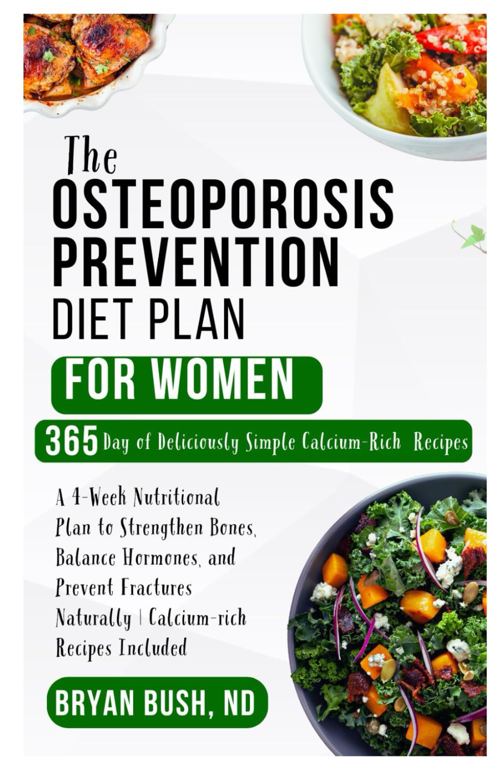 The Osteoporosis Prevention Diet Plan for Women: A 4-Week Nutritional Plan to Strengthen Bones, Balance Hormones, and Prevent Fractures Naturally | ... 2 (Osteoporosis and Women's Health Cookbook)