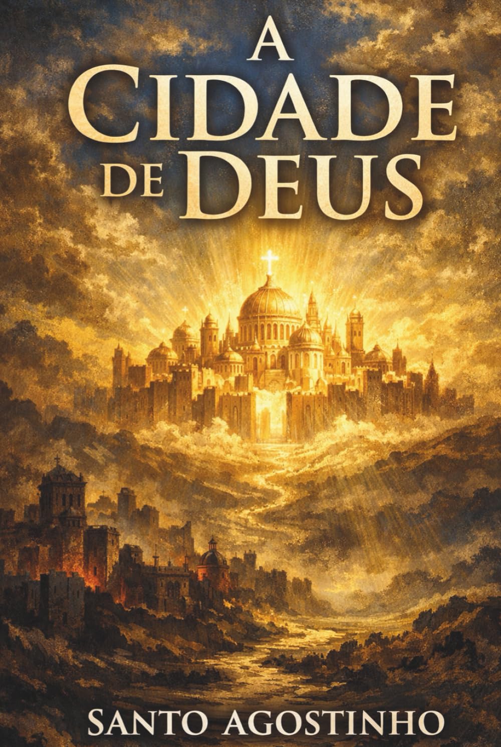 A Cidade de Deus: Volume I