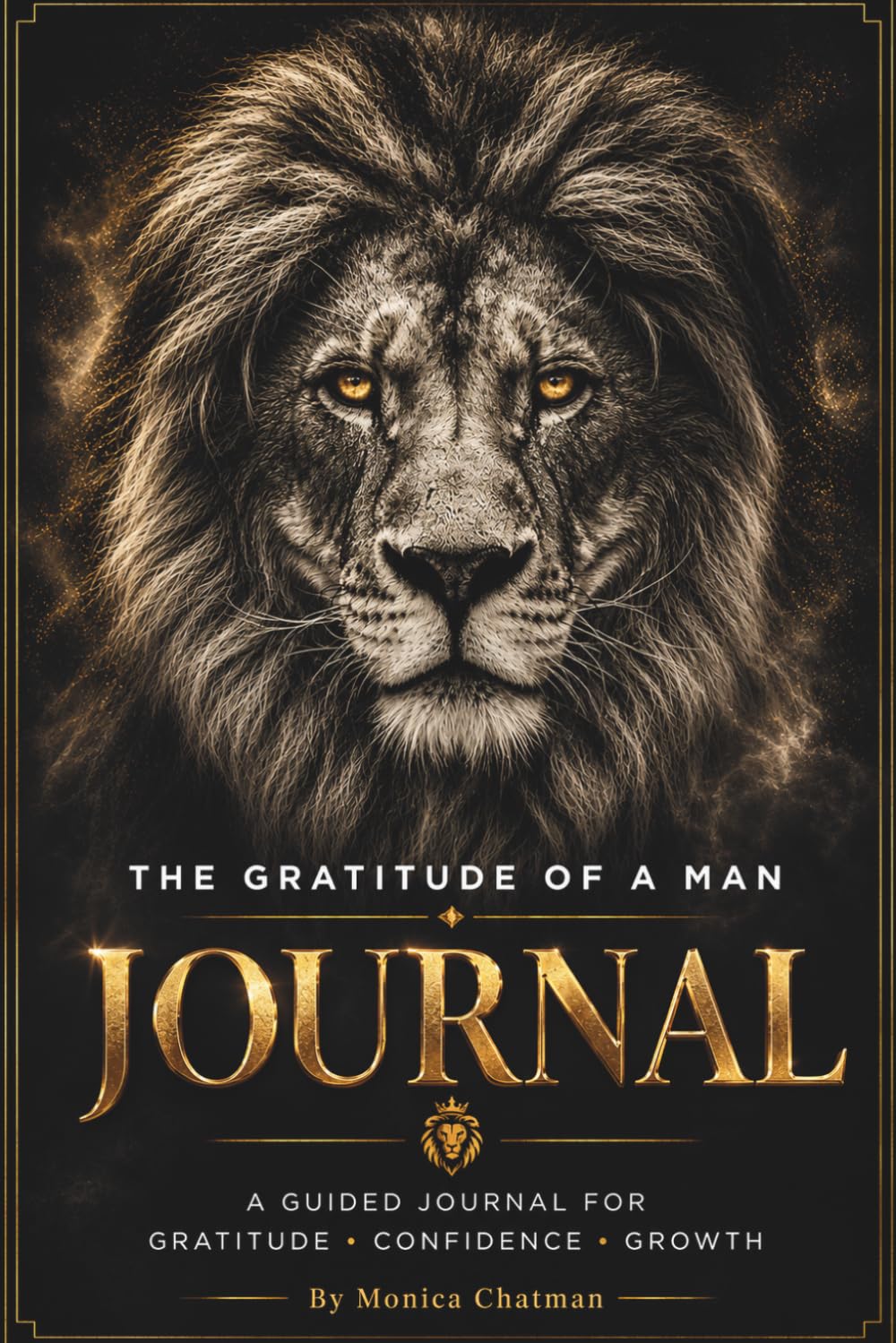 The Gratitude of a Man: Prompt Journal: for Guidance, Affirmations,Positivity and Self-Esteem Boost
