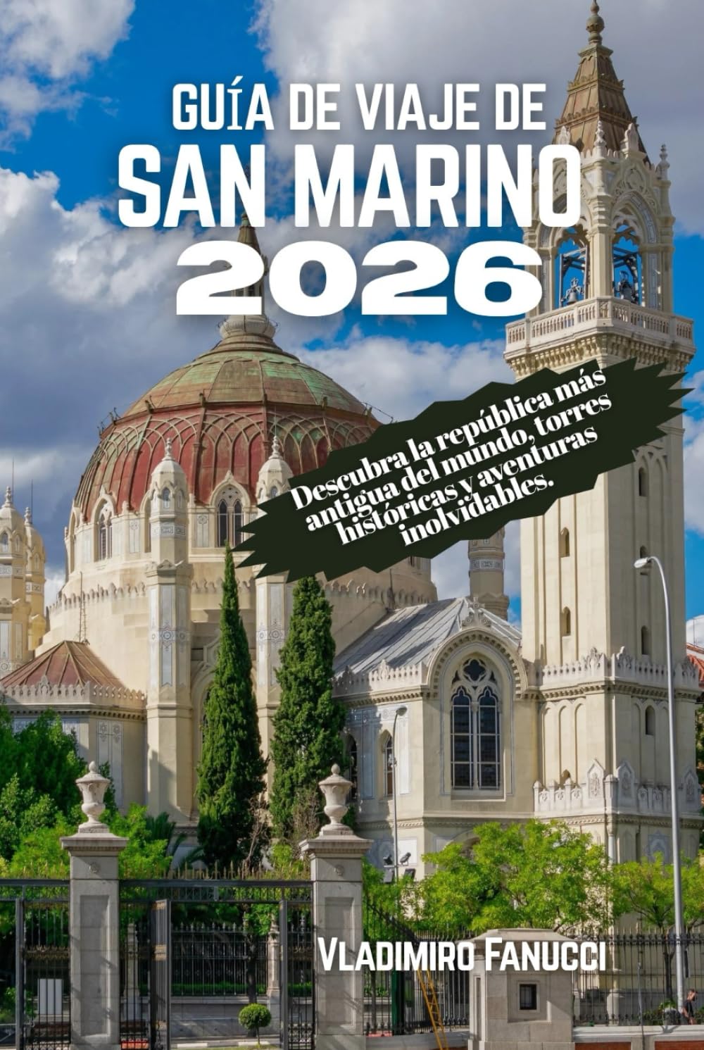 Guía de viaje de San Marino 2026: Descubra la república más antigua del mundo, torres históricas y aventuras inolvidables