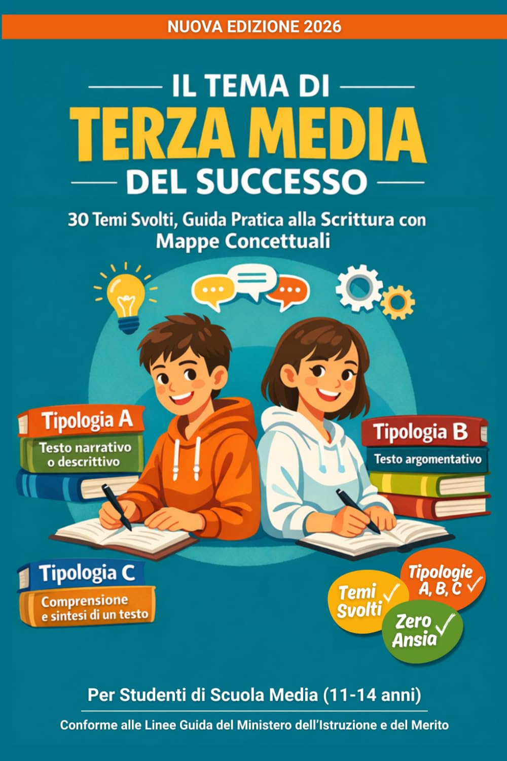 Il Tema di Terza Media del Successo: 30 Temi ed Esercizi Svolti per Scuola Media, Guida Pratica alla Scrittura con Mappe Concettuali - Tipologia A, B ... Argomentativo e Comprensione del Testo