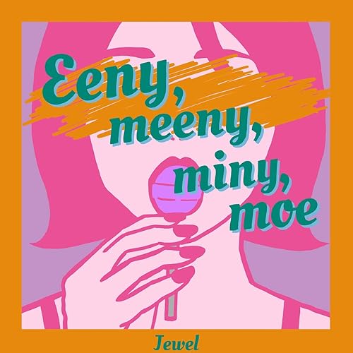 Eeny Meeny Miny Moe By Jewel On Amazon Music Amazon Com