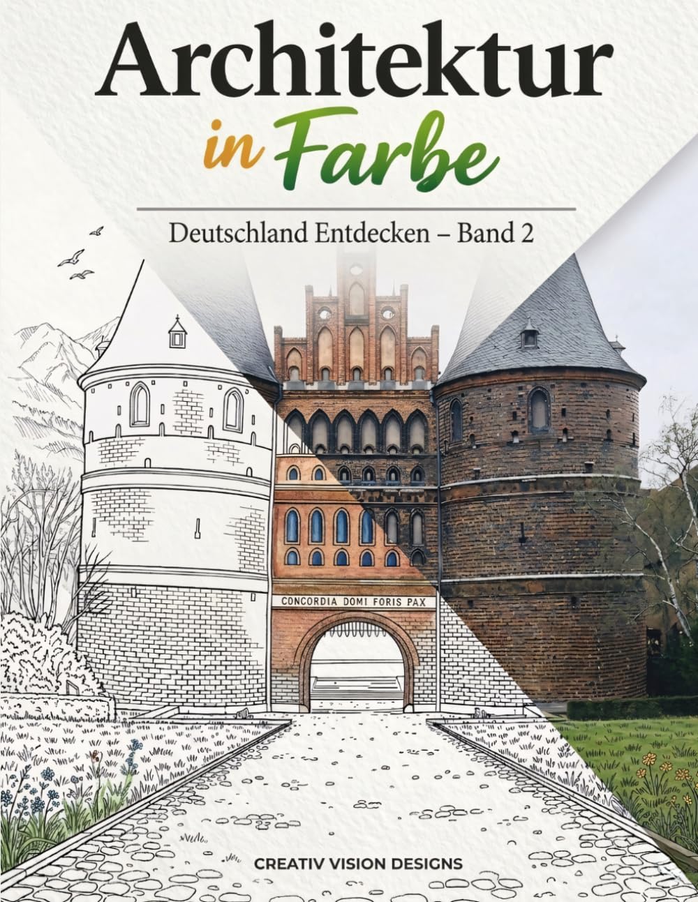 Architektur in Farbe - Deutschland Entdecken Band 2: Malbuch für Erwachsene und Teenager mit spannenden Fakten | Architektur, Städte, Burgen & ... in Farbe – Die Weltreise mit dem Buntstift)