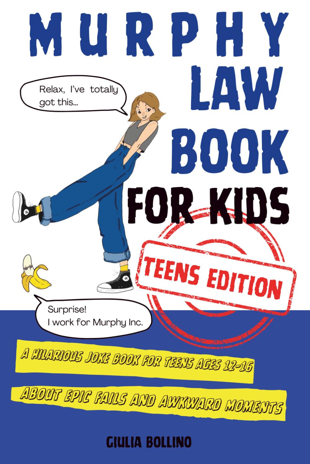 Murphy Law Book for Kids TEENS Edition: A Hilarious Joke Book for Teens Ages 12–16 About Epic Fails and Awkward Moments