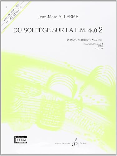 Du Solfège sur la FM 440.2: Chant/Audition/Analyse. Volume 2 : Débutant 2". "Livre de l'élève".