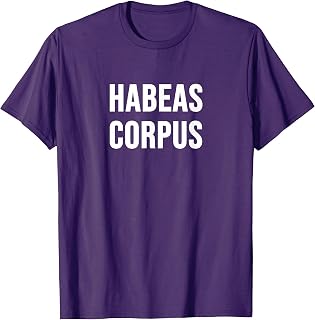 Habeas Corpus T-Shirt