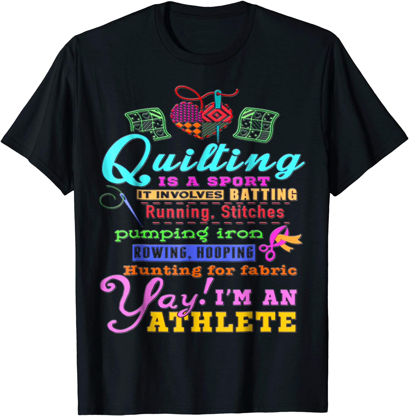 Quilting is a Sport I'm an Athlete T-shirt