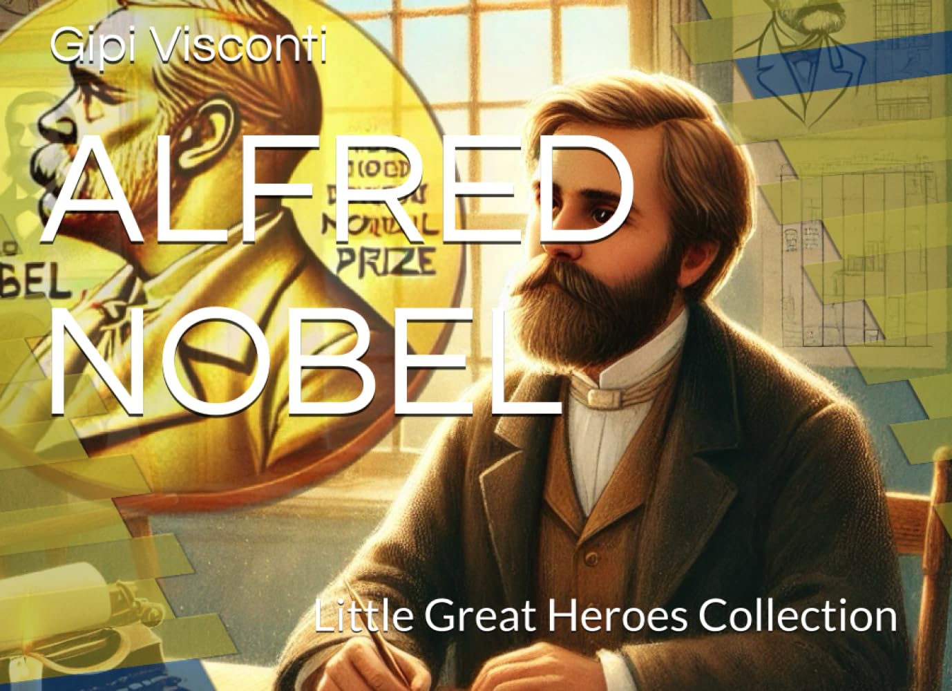 ALFRED NOBEL: The boy who turned ideas into responsibility