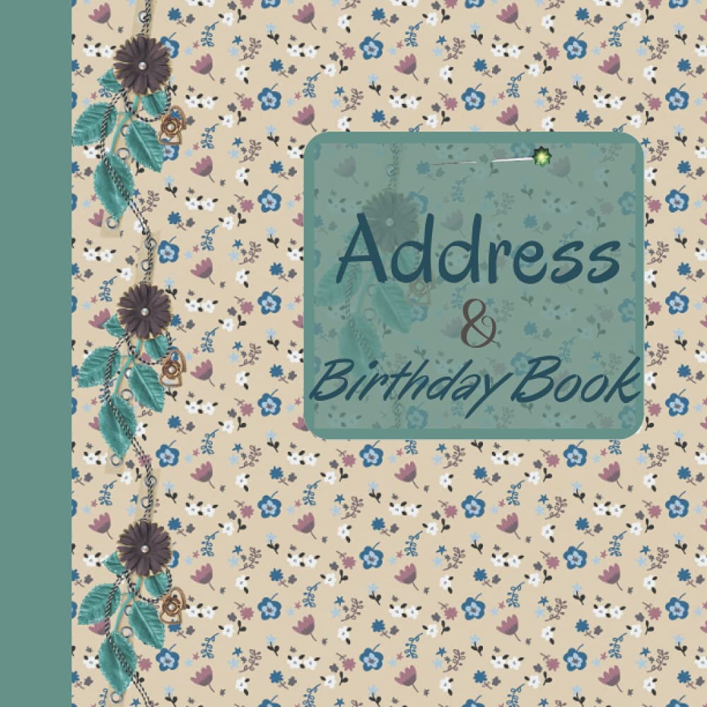 Address and birthday book: address book and birthday book . telephone address book . Keep and Track the Addresses, Email, Mobile, Work ,Home Phone, ... pages size 8.5 x 8.5 inches 21.59 x 21.59 cm