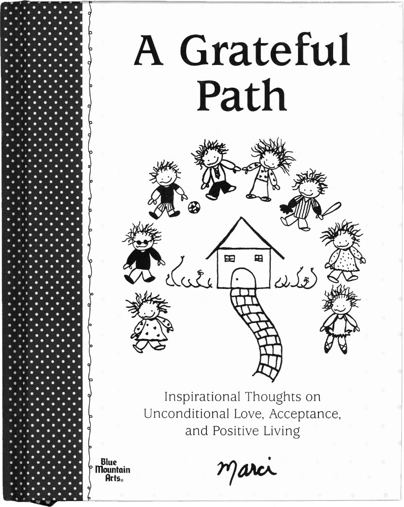 A Grateful Path: Inspirational Thoughts on Unconditional Love, Acceptance, and Positive Living