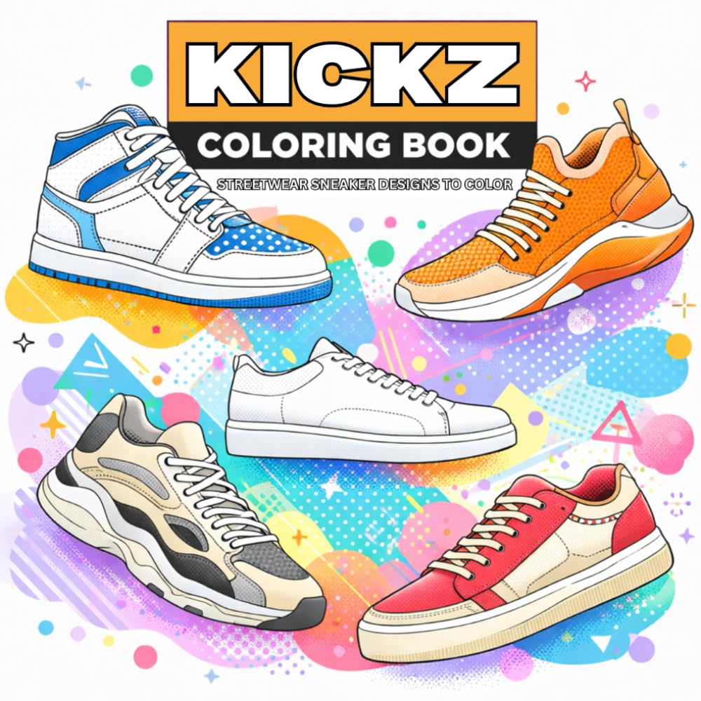 Kickz Coloring Book: Streetwear Sneaker Designs to color for Teens & Adults (Passion For Fashion)