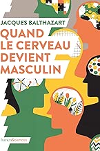Download Quand le cerveau devient masculin (QUOI DE NEUF EN) PDF