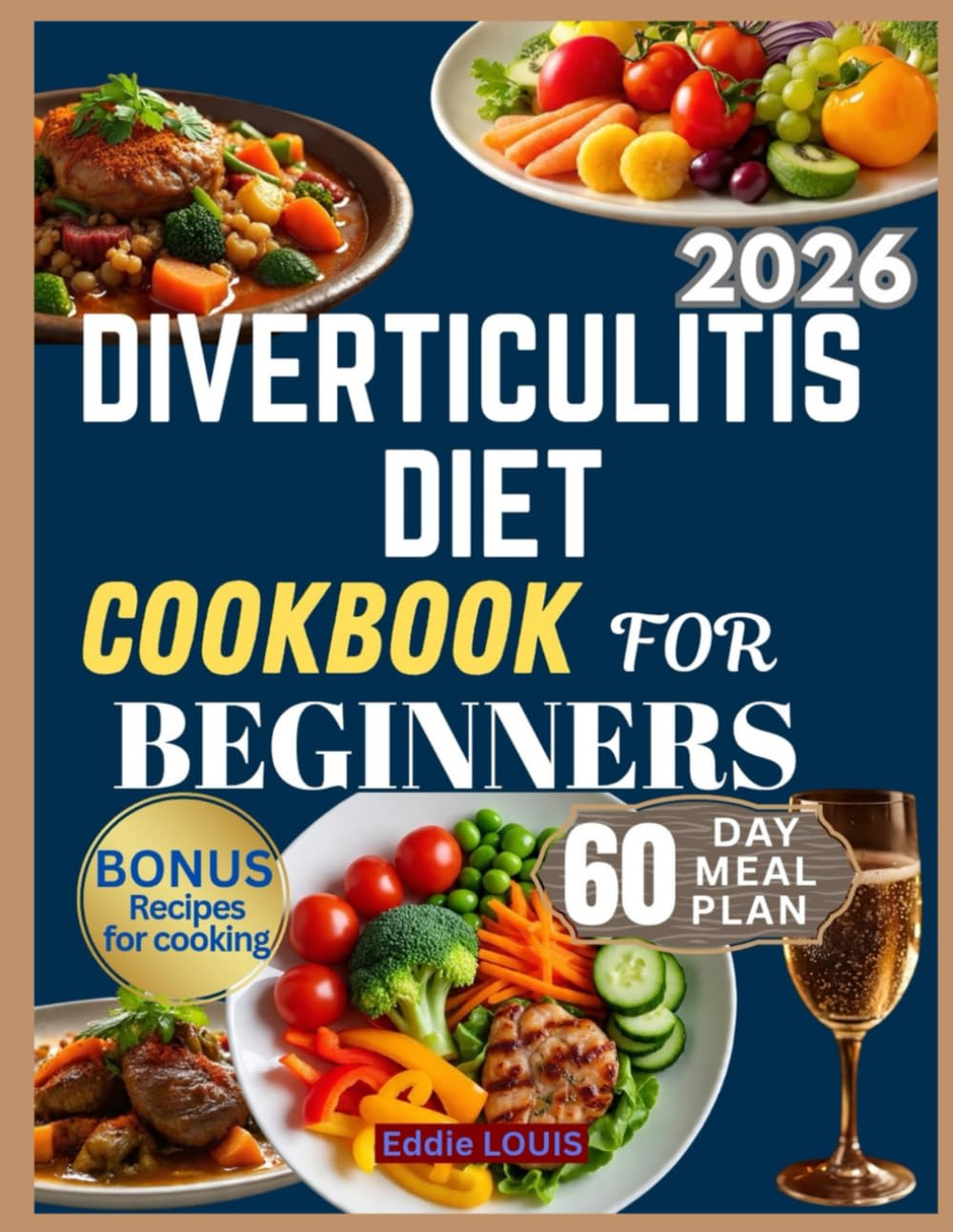 DIVERTICULITIS DIET COOKBOOK FOR BEGINNERS: A Comprehensive Guide for Gut Friendly Recipes, Meal Plans with Lifestyle Tips for Healing and Digestive Wellness