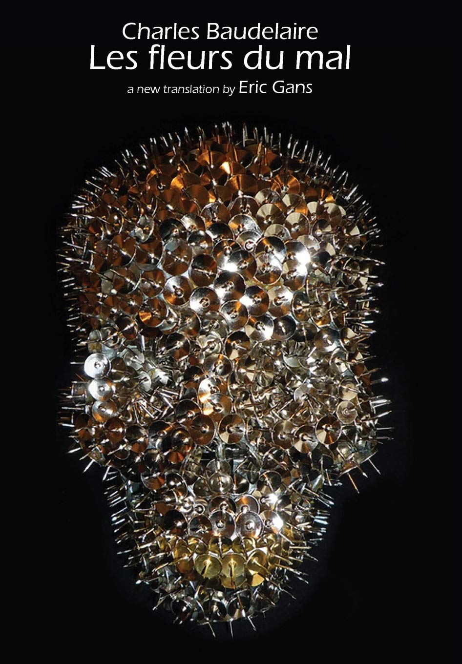 Les Fleurs Du Mal by Charles Baudelaire: A New Translation by Eric Gans