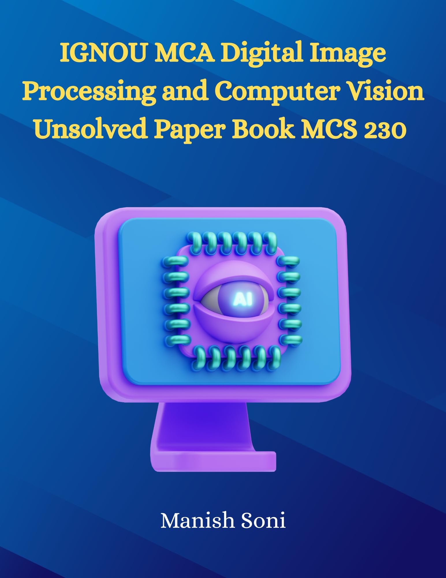 IGNOU MCA Digital Image Processing and Computer Vision Unsolved Paper Book MCS 230 eBook Complete Study Guide – Full Syllabus Coverage, Unsolved Previous Year Questions, Practice Questions, Video Lectures, Online Test Papers, Mock Test Papers (Email Delivery of eBook in 2 Hours)-image-10