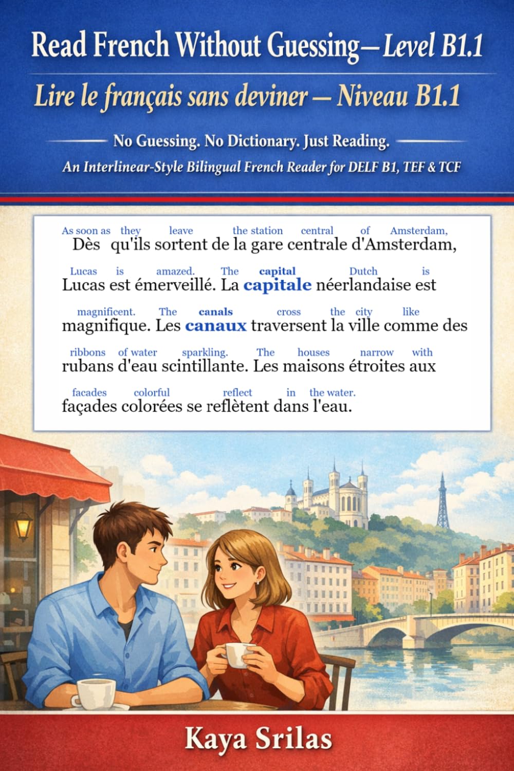 Read French Without Guessing — Level B1.1 / Lire le français sans deviner — Niveau B1.1: No Guessing. No Dictionary. Just Reading. An ... Guessing / Lire le français sans deviner)