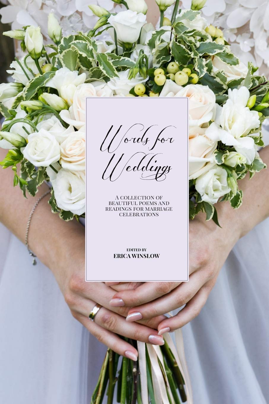 Words for Weddings: A Collection of Readings, Poetry and Prose