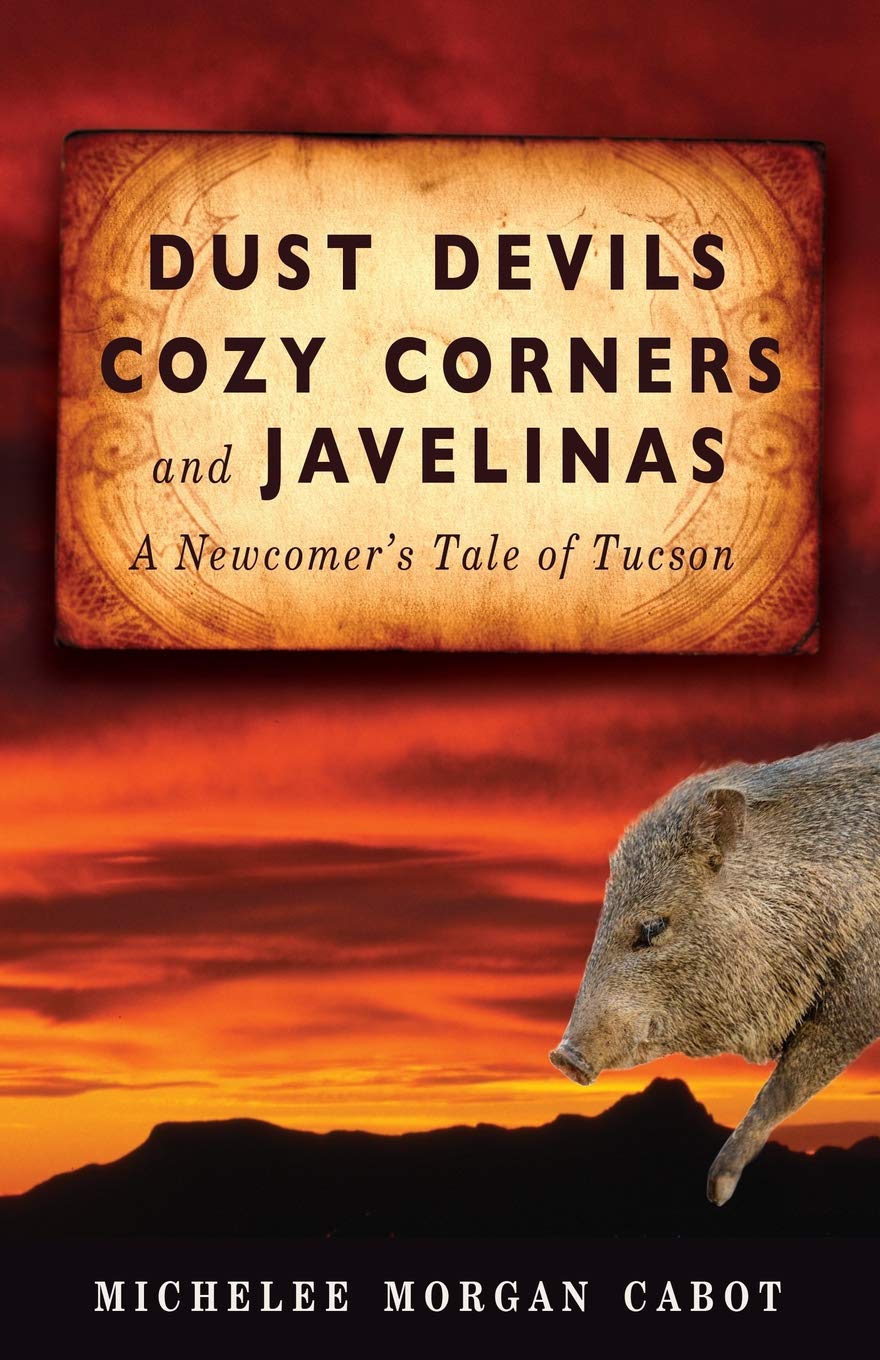 Dust Devils, Cozy Corners, and Javelinas: A Newcomer's Tale of Tucson