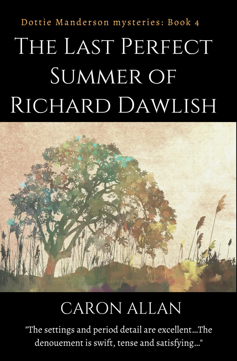 The Last Perfect Summer of Richard Dawlish: Dottie Manderson mysteries: Book 4