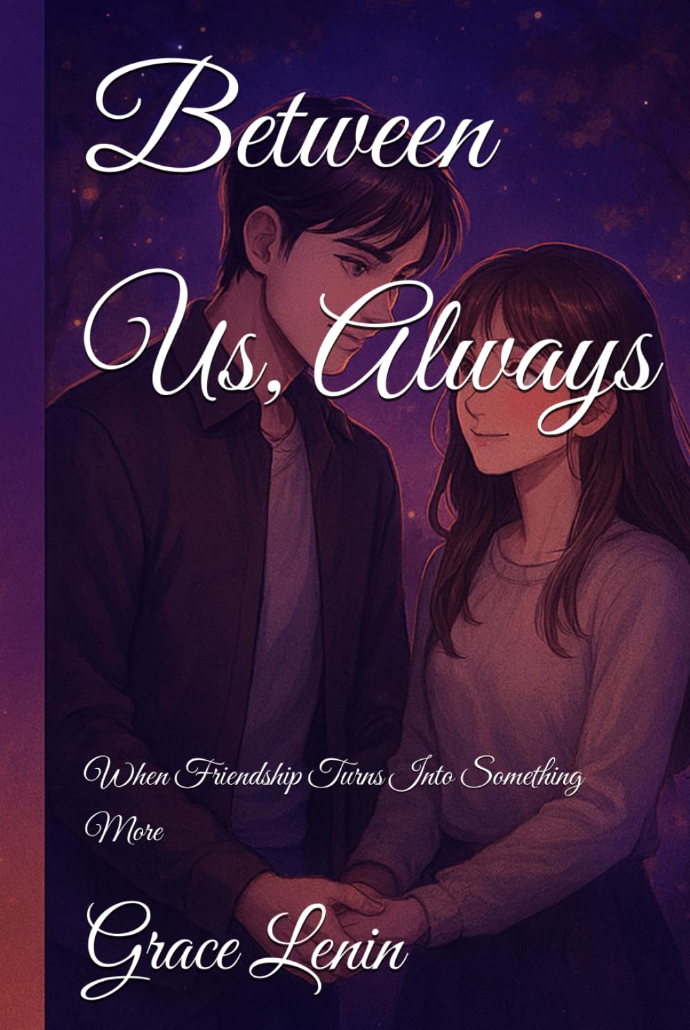 Between Us, Always: When Friendship Turns Into Something More