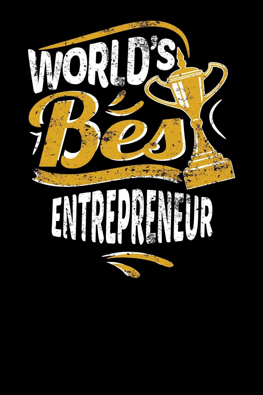 World's Best Entrepreneur: Small notebook for entrepreneurs with 100 pages of lined paper