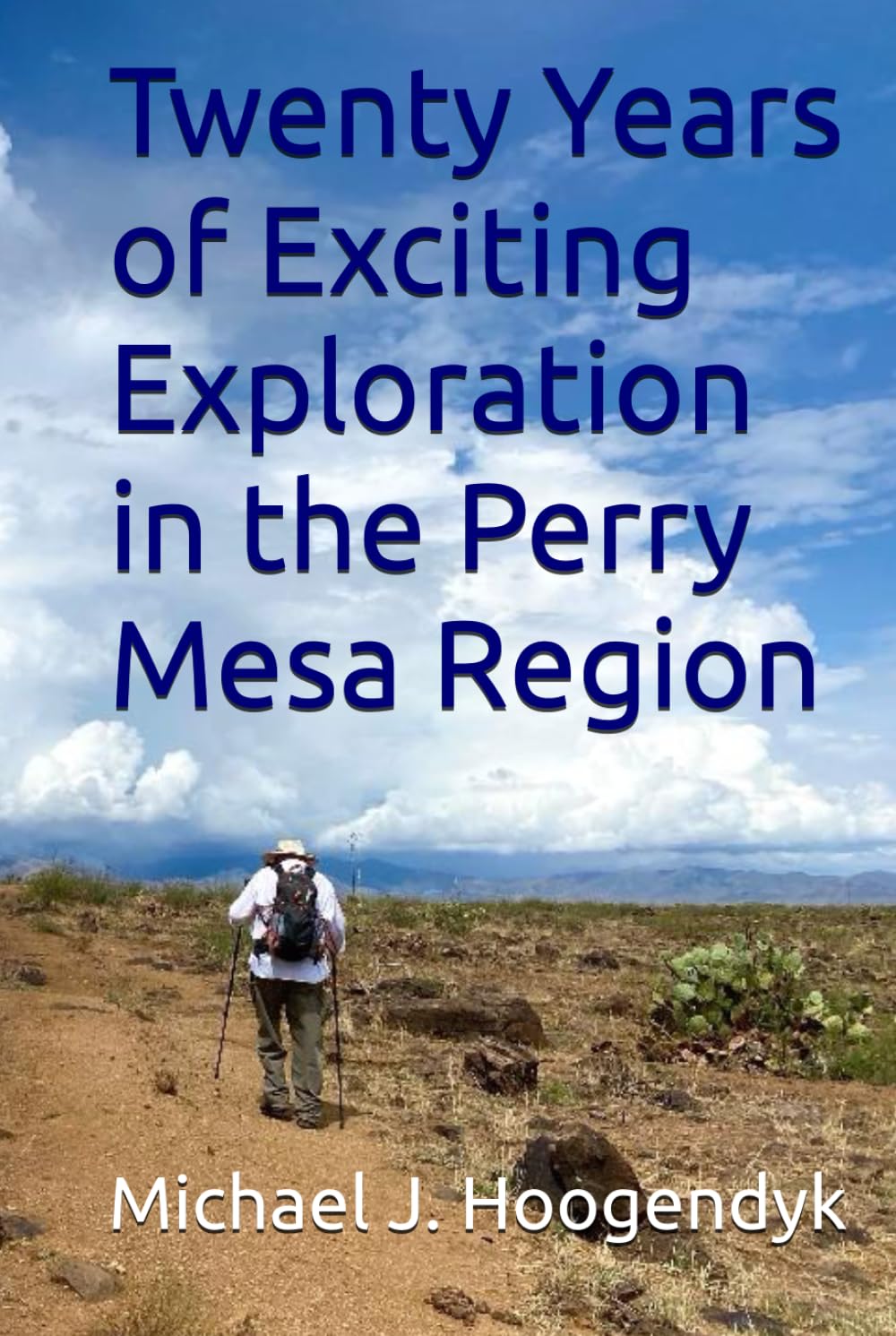 Twenty Years of Exciting Exploration in the Perry Mesa Region      Hardcover – May 27, 2024
