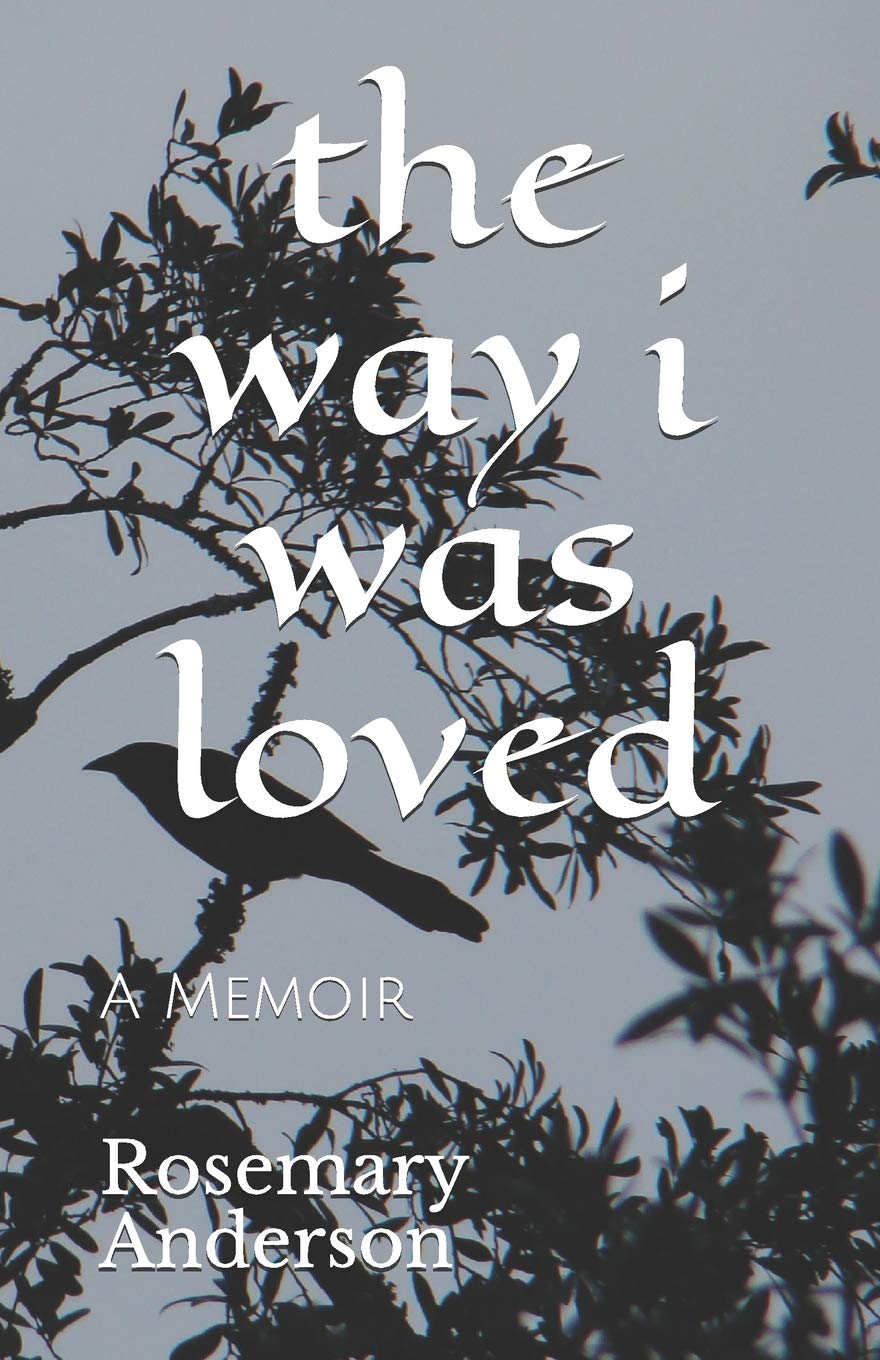 the way i was loved: A Memoir