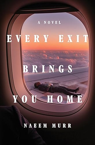 Every Exit Brings You Home: A Novel