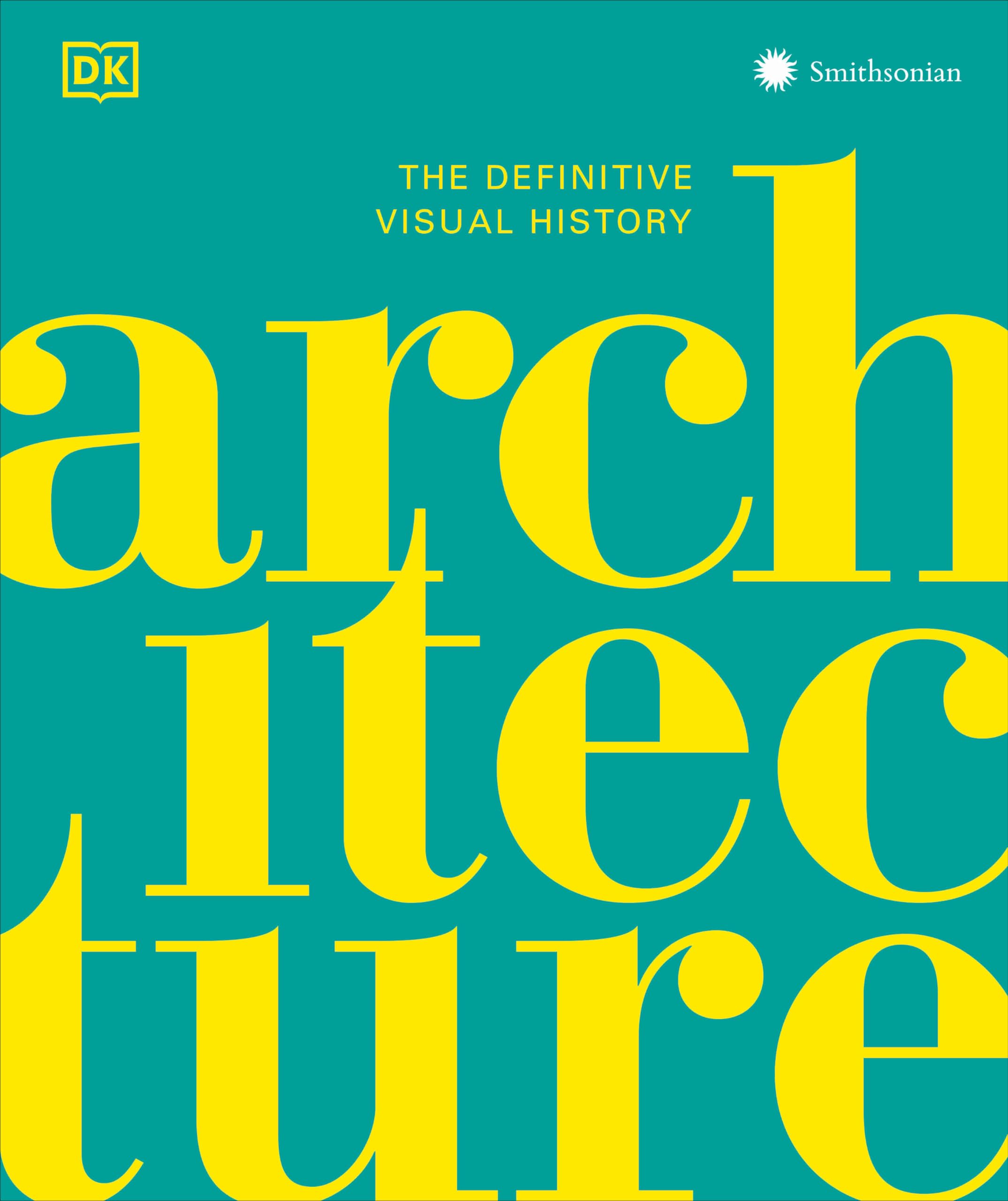 Architecture: The Definitive Visual Guide (DK Definitive Cultural Histories)