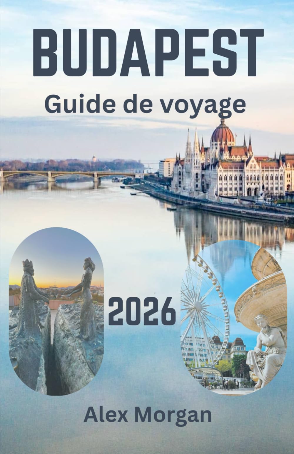 BUDAPEST Guide de voyage 2026