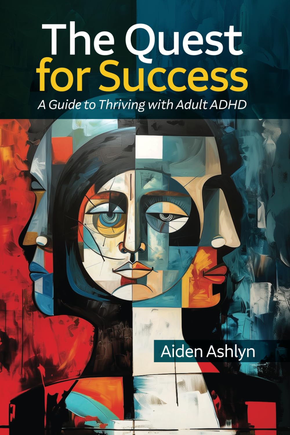 The Quest for Success: A Guide to Thriving with Adult ADHD (The Quest Series)