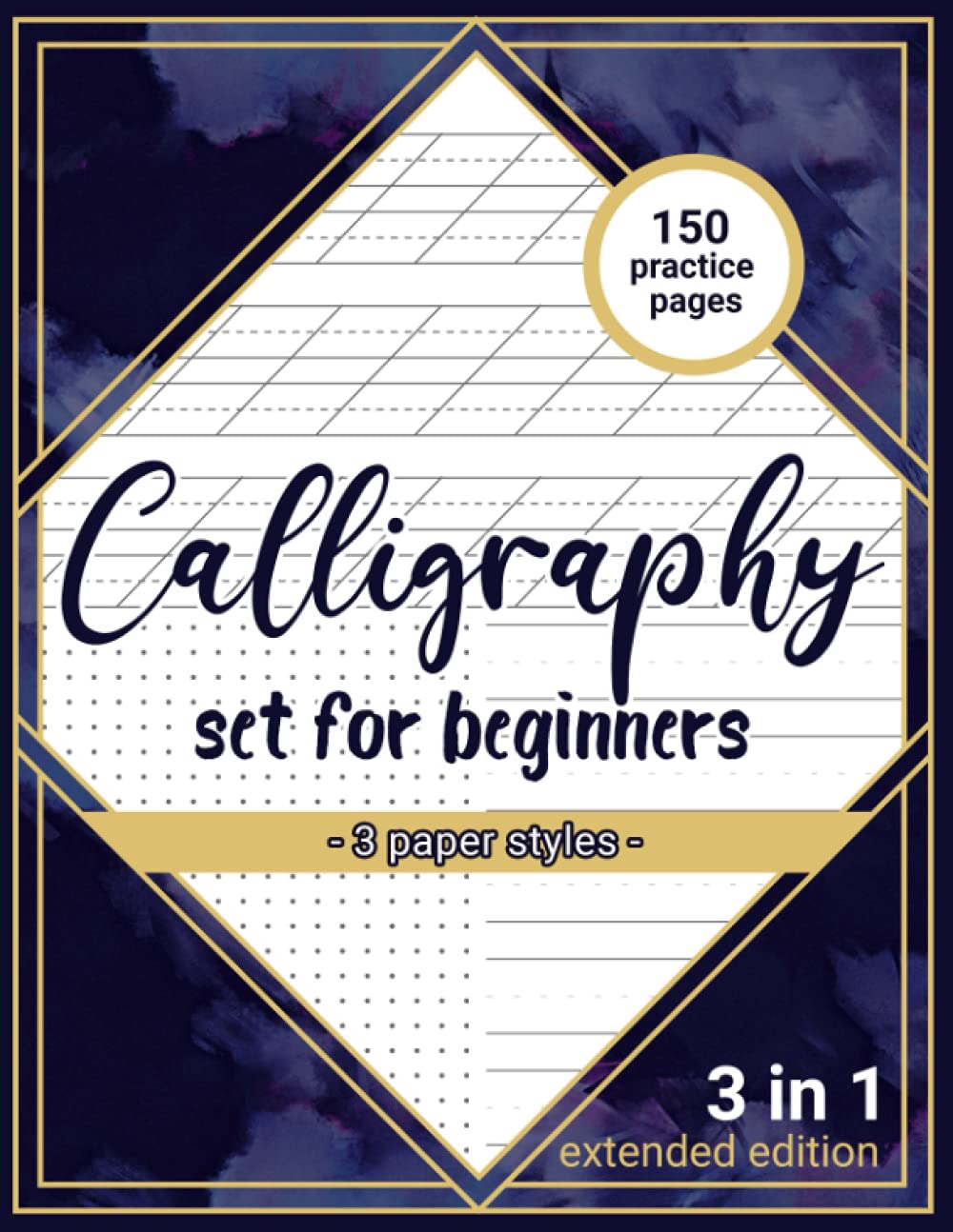 Calligraphy set for beginners: Daily Workbook for calligraphy practice with an awesome set of 3 styles of practice paper to learn calligraphy for ... angle lined, dotted midline & dot grid)
