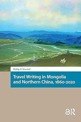 Travel Writing in Mongolia and Northern China, 1860-2020-Wow! eBook