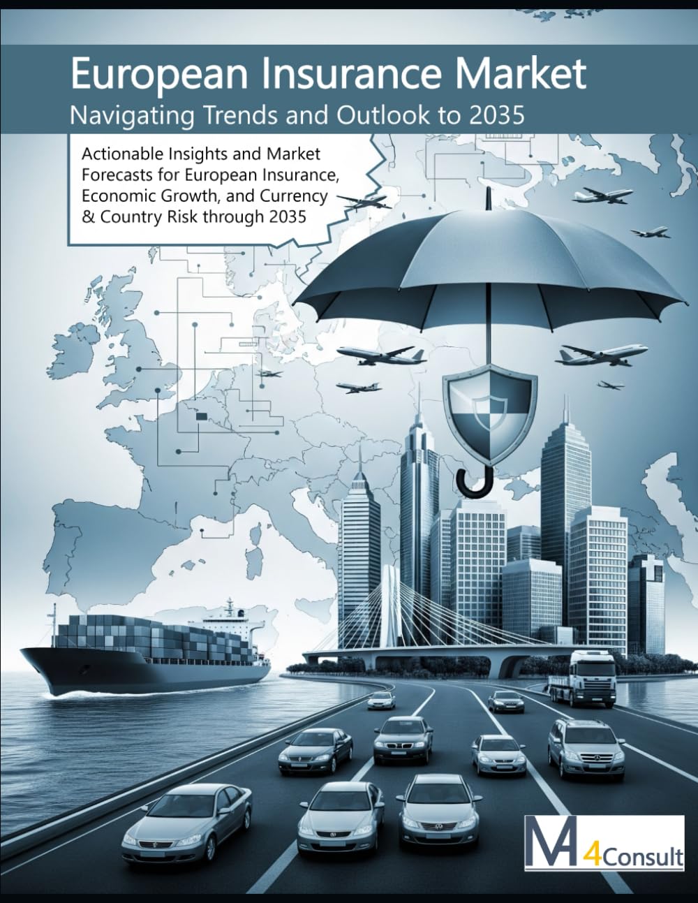 The European Insurance Market: Navigating Trends and Outlook to 2035: Actionable Insights and Market Forecasts for European Insurance, Economic ... Insurance Market Outlook - Trends & Data)