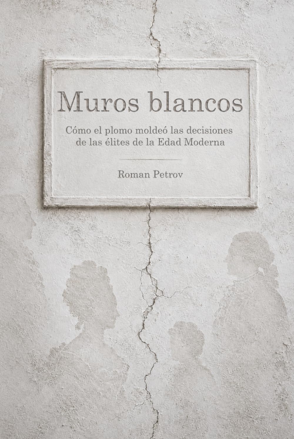 Muros blancos: Cómo el plomo moldeó las decisiones de las élites de la Edad Moderna