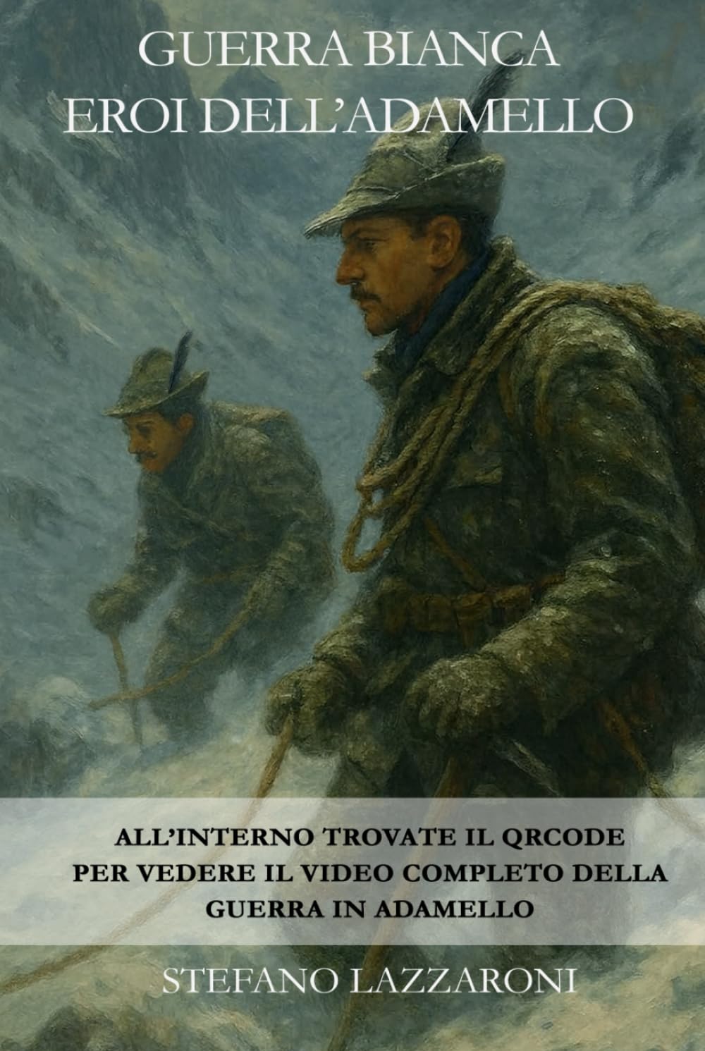 Guerra bianca - Eroi dell'Adamello: QrCode x Video (Gli italiani in guerra (1915–1943))