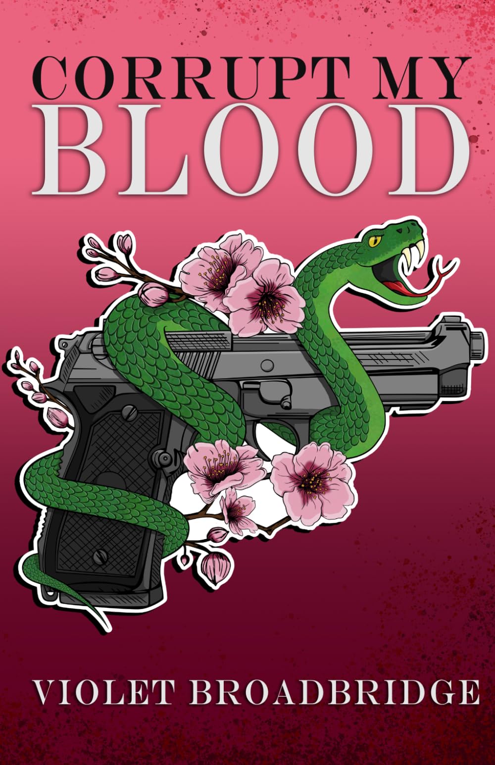 Corrupt My Blood: 2 (Blood & Betrayal)