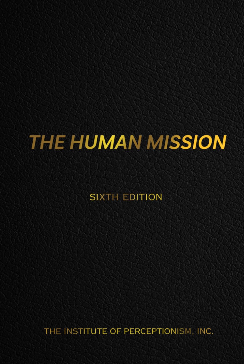 THE HUMAN MISSION: Sixth Edition