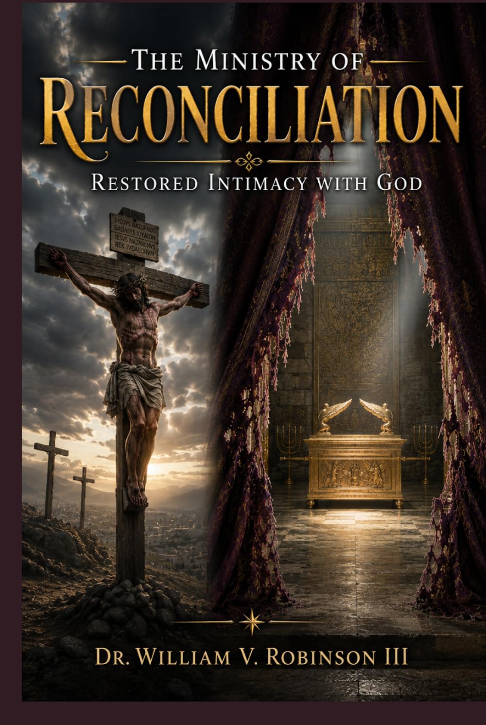 THE MINISTRY OF RECONCILIATION: Restored Intimacy with God (Identity & Transformation)
