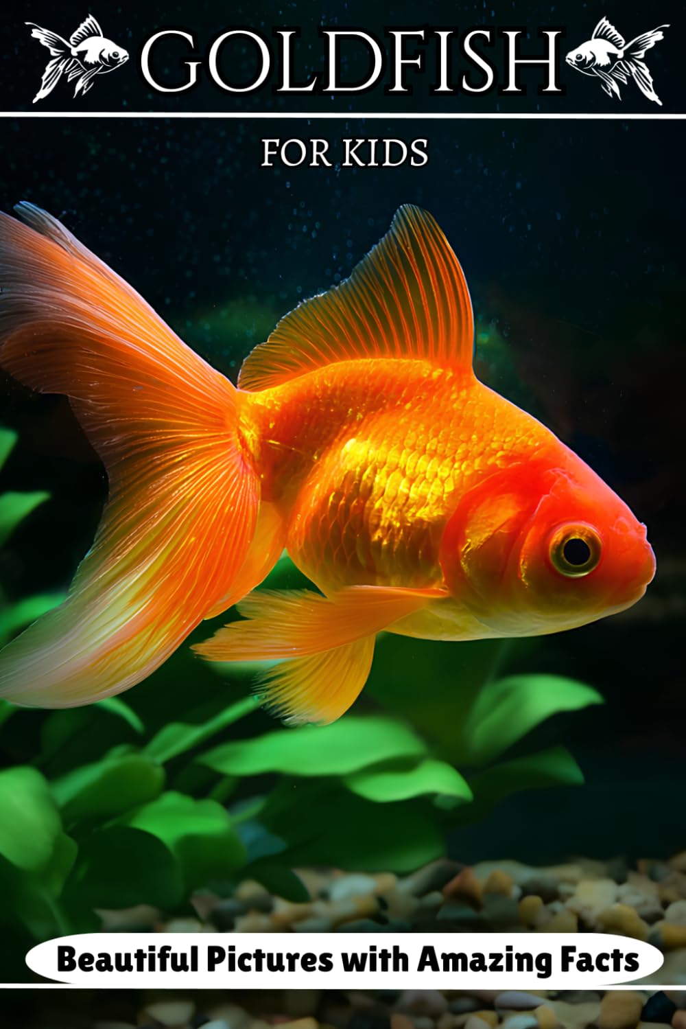 Goldfish for Kids: Beautiful Pictures with Amazing Facts