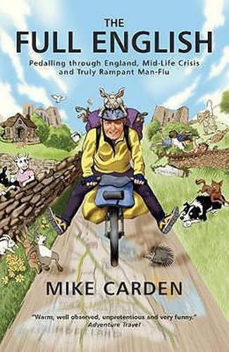The Full English: Pedalling Through England, Mid-life Crisis and Truly Rampant Man-flu