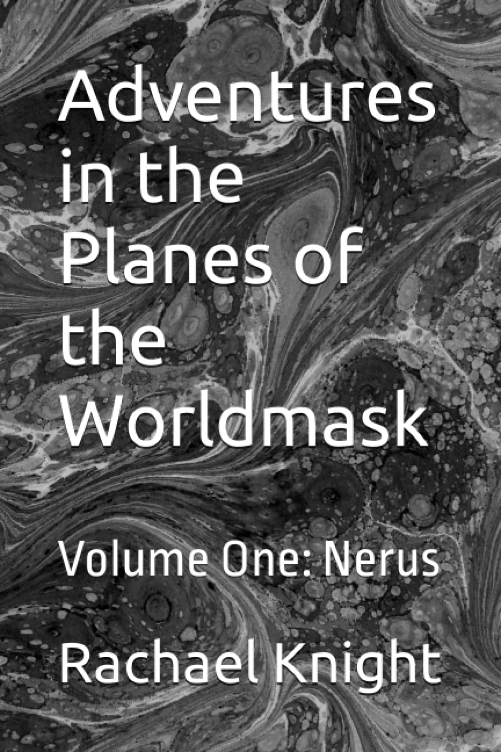 Adventures in the Planes of the Worldmask: Volume One: Nerus