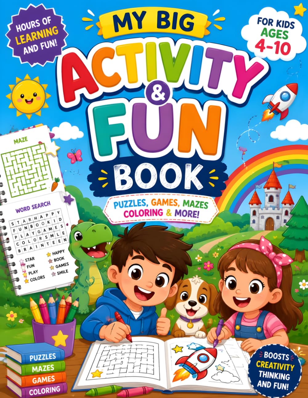 FUN LEARNING ACTIVITIES FOR KIDS AGED 4-10: PUZZLES,GAMES,MAZES,COLORING AND MORE