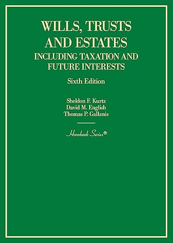 Wills, Trusts and Estates Including Taxation and Future Interests